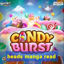 heads manga read